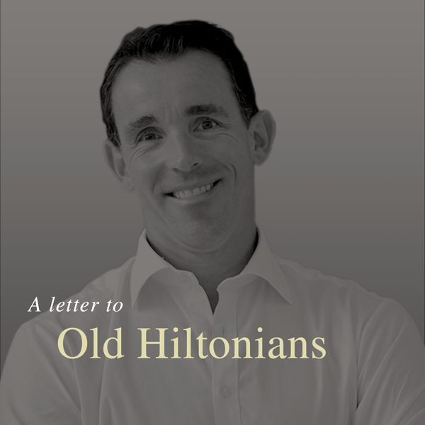 A letter to Old Hiltonians - Q1 / 2022