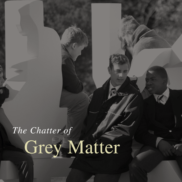 Grey Matter Chatter
